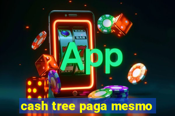 cash tree paga mesmo